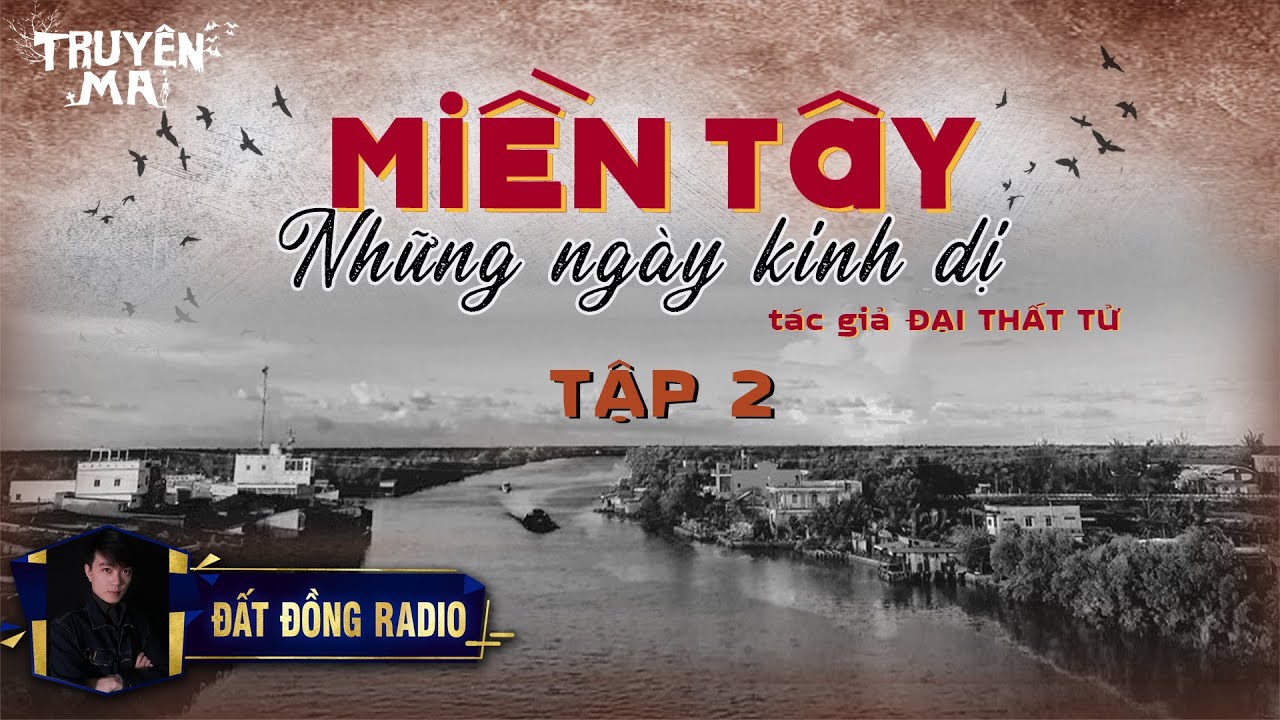 Tập 2/3 | Miền Tây Những Ngày Kinh Dị | Truyện Ma Dân Gian hay | Nguyễn Huy