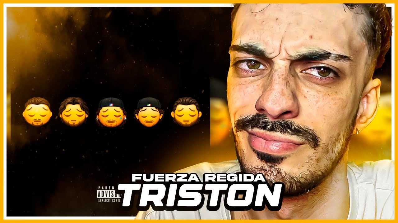 REACCIONO a FUERZA REGIDA - TRISTON