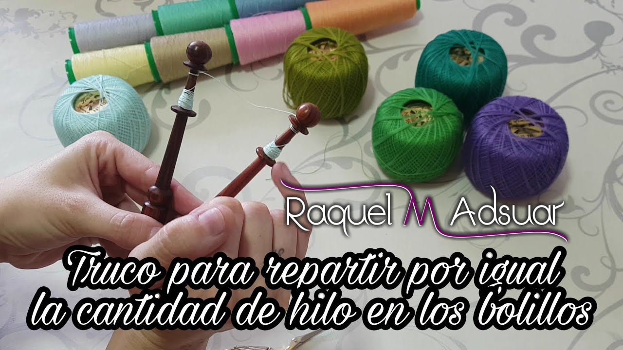 Truco para repartir por igual el hilo en los bolillos. Raquel M. Adsuar Bolillotuber