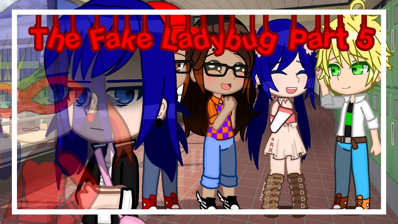 🐞The Fake Ladybug💔 | MLB | &bull;Gacha Nebula&bull; | Part 5 |