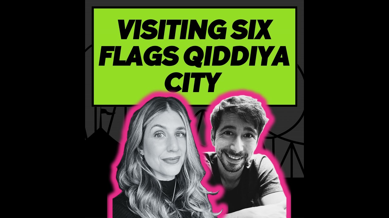 4 сезон, 2 серия: Посещение Six Flags Qiddiya City