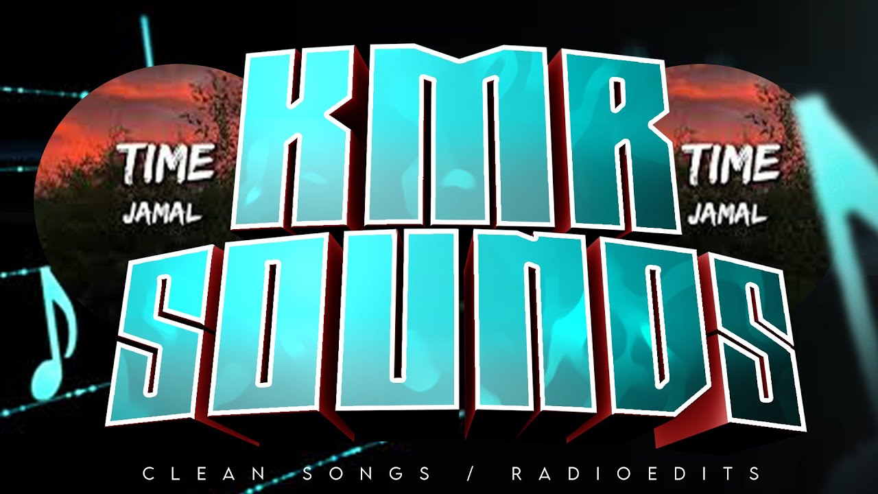 Jamal  - Time (Clean Radio Edit)(KMRSounds) #jamal