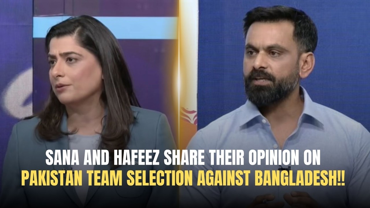 Sana And Hafeez Share Their Opinion On Pakistan Team Selection Against Bangladesh!!
