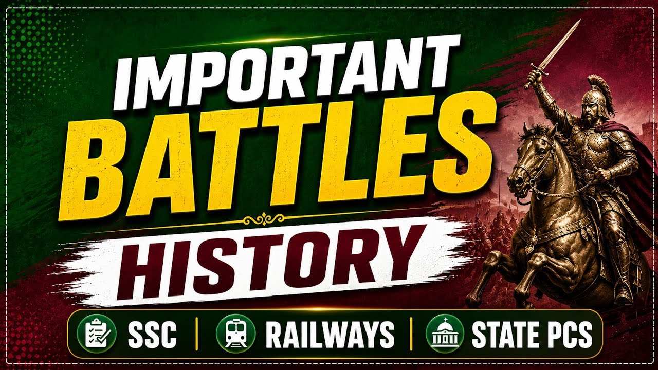 IMPORTANT BATTLES | INDIAN HISTORY | ANCIENT, MEDIEVAL & MODERN HISTORY | SSC CGL, RAILWAY 2026 |