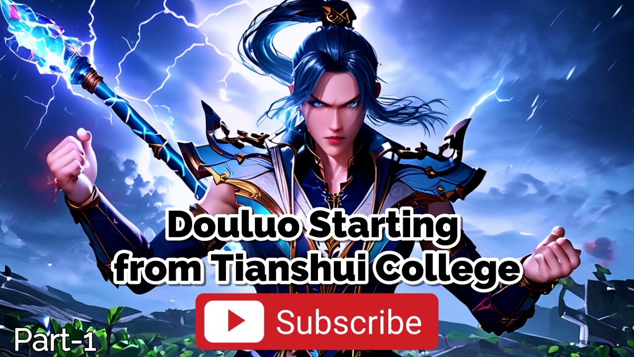 Douluo Starting from Tianshui College | Part-1