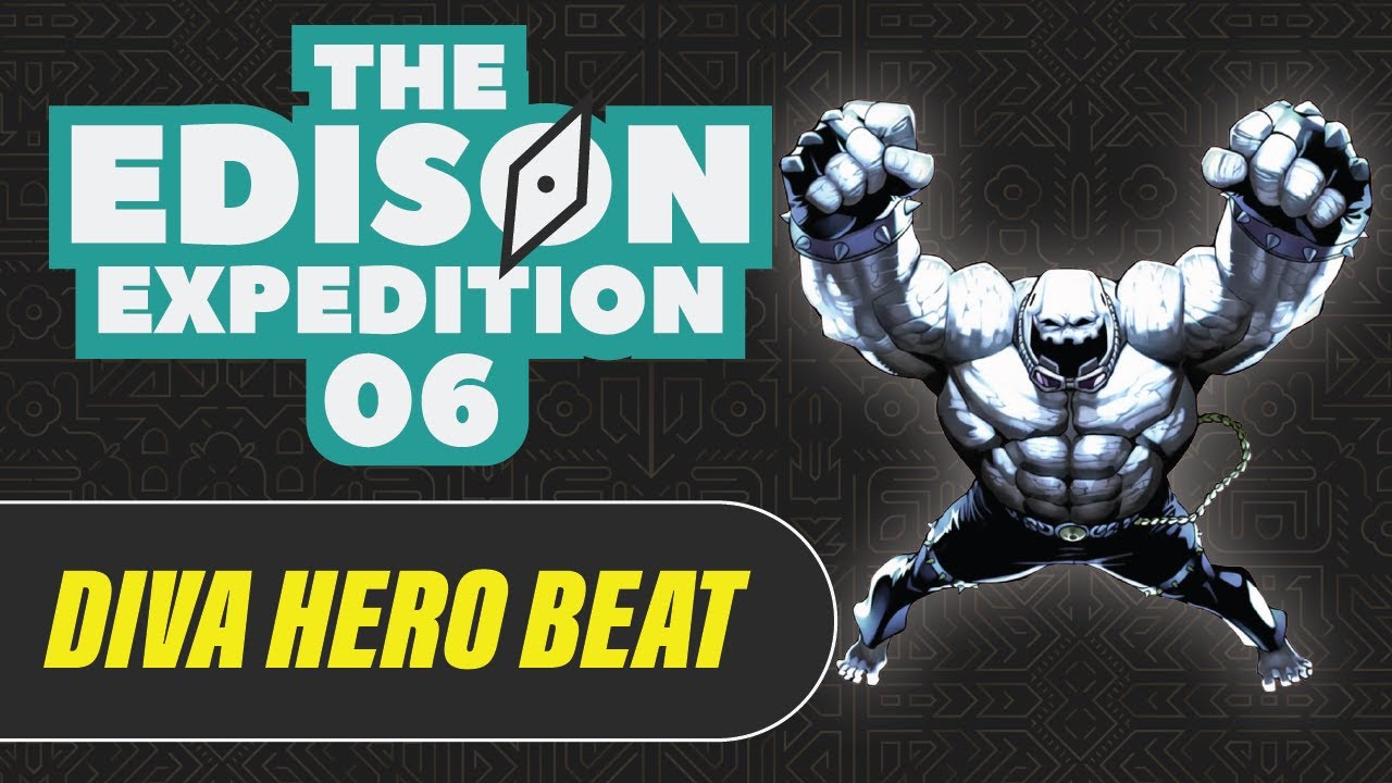 The Edison Expedition | Episode 6 | Diva HERO Beat
