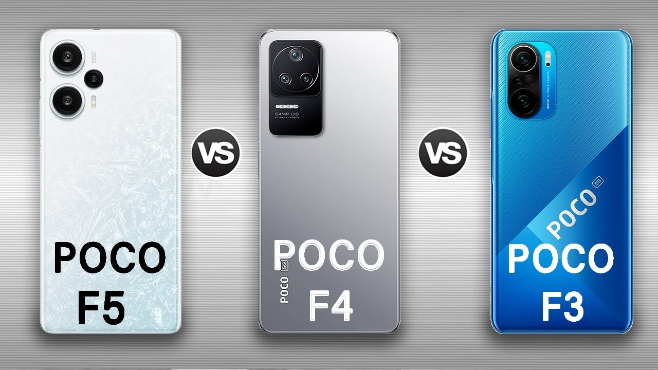 Poco F5 Vs Poco F4 Vs Poco F3 Full comparison