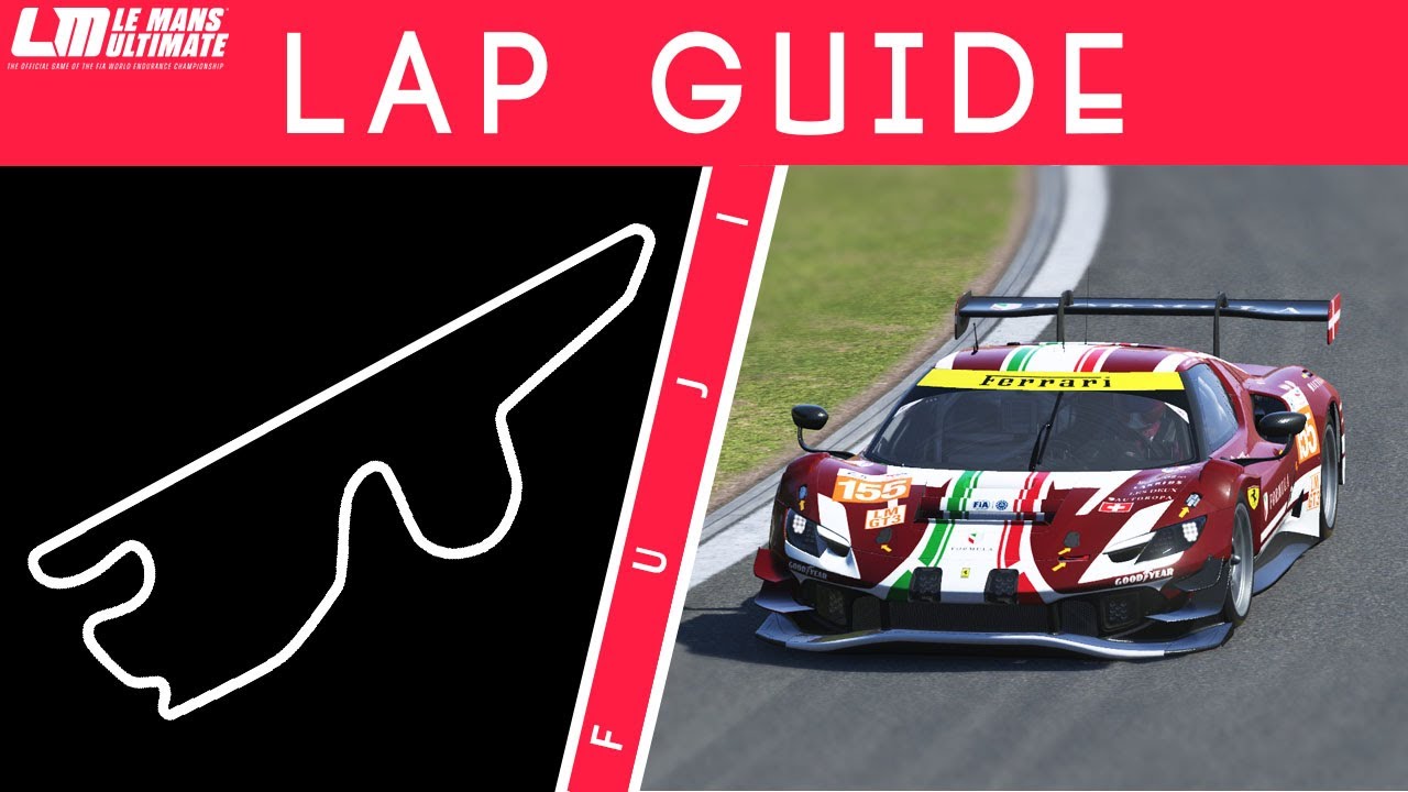 Руководство по кругу Fuji — Le Mans Ultimate (GT3)