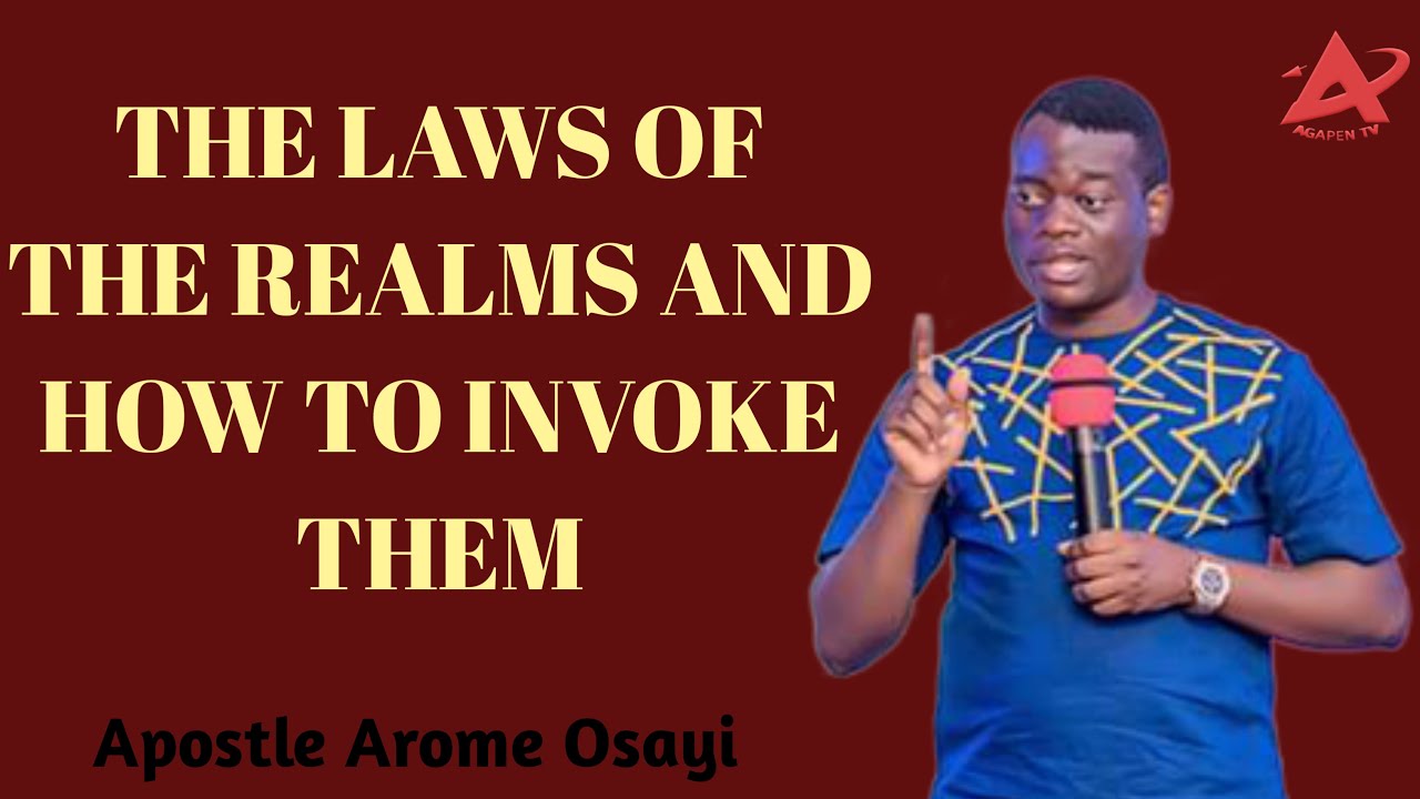 The Laws Of The Realms And How To Invoke Them_Apostle Arome Osayi