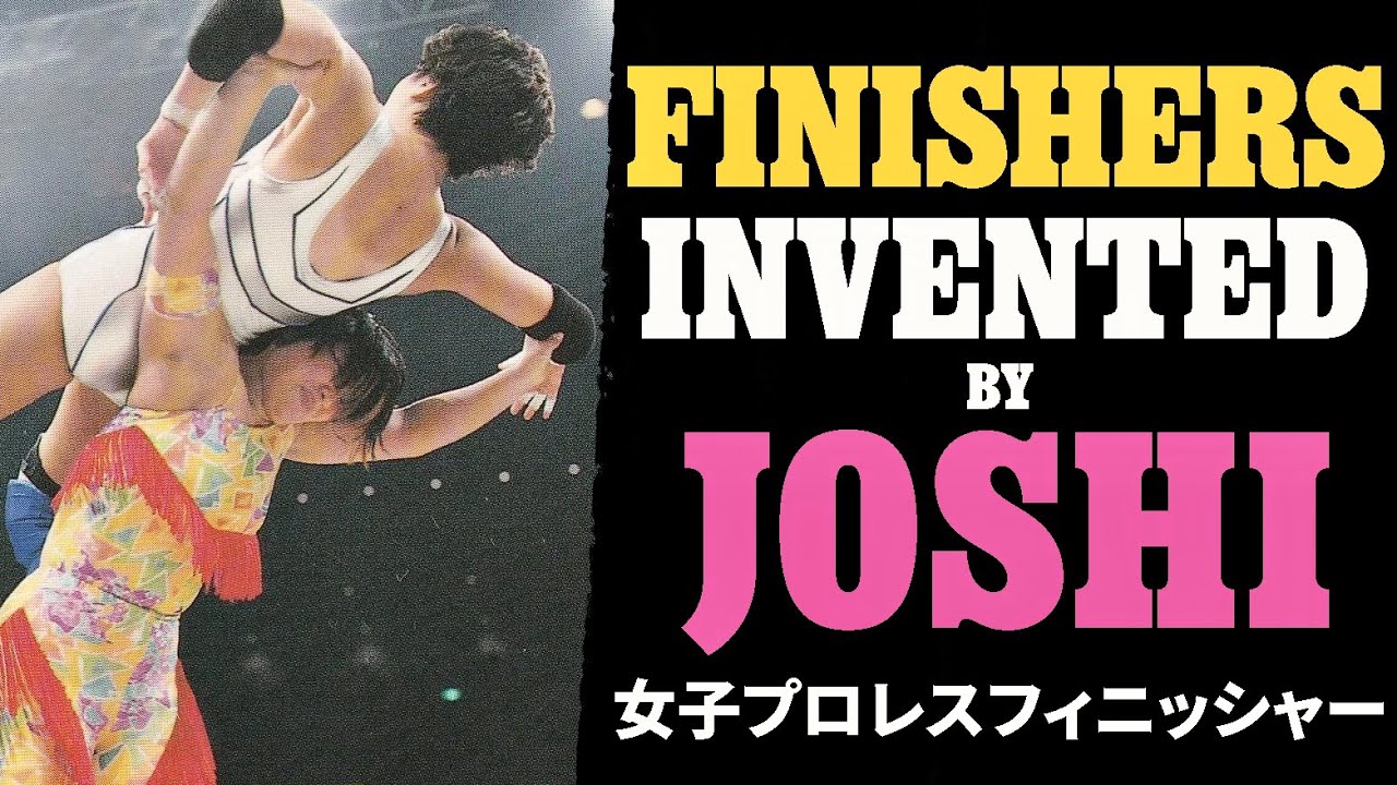 Finishers Invented by Joshi Wrestlers!