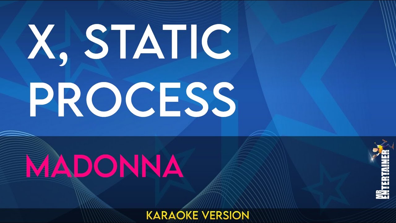 X, Static Process - Madonna (KARAOKE)