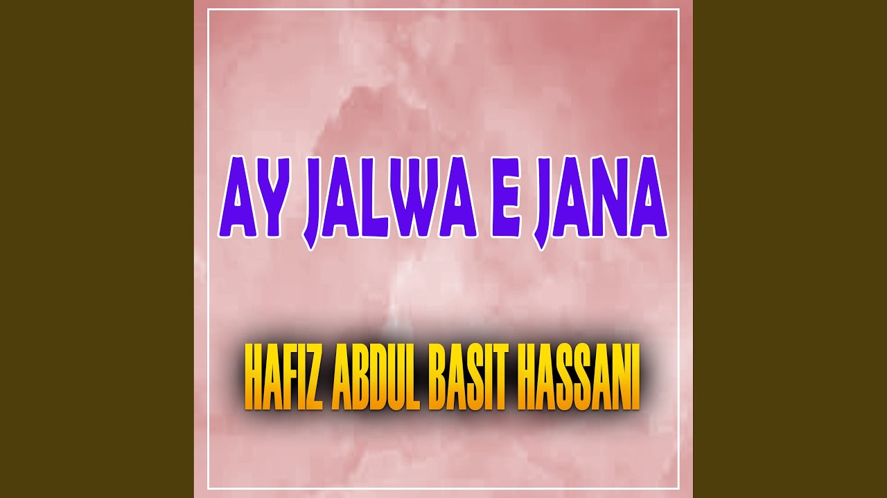 Ay Jalwa E Jana