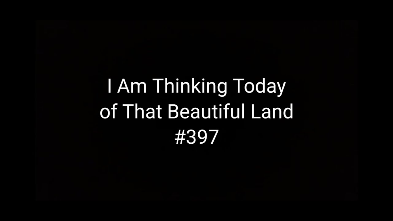 I Am Thinking Today of That Beautiful Land ll Hymnal Piano Accompaniment