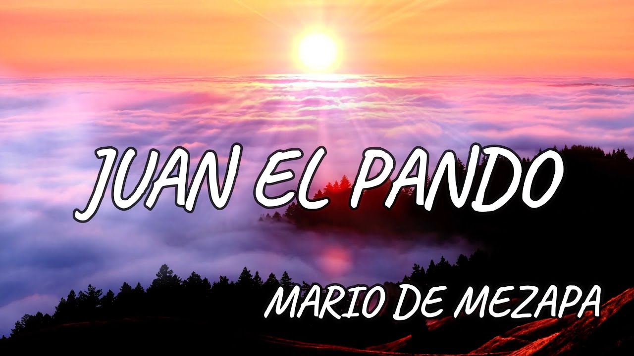 Juan el Pando - Mario de Mezapa (Letra/Lyrics)