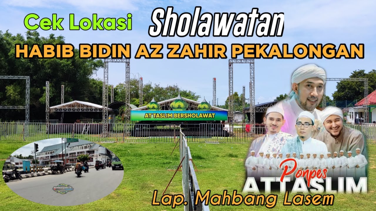 Cek Lokasi Sholawatan Habib Bidin Assegaf & Az Zahir (Pekalongan) || Lap. Mahbang Lasem