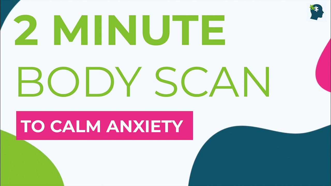 2 Minute Body Scan For Anxiety | Body Scan Meditation