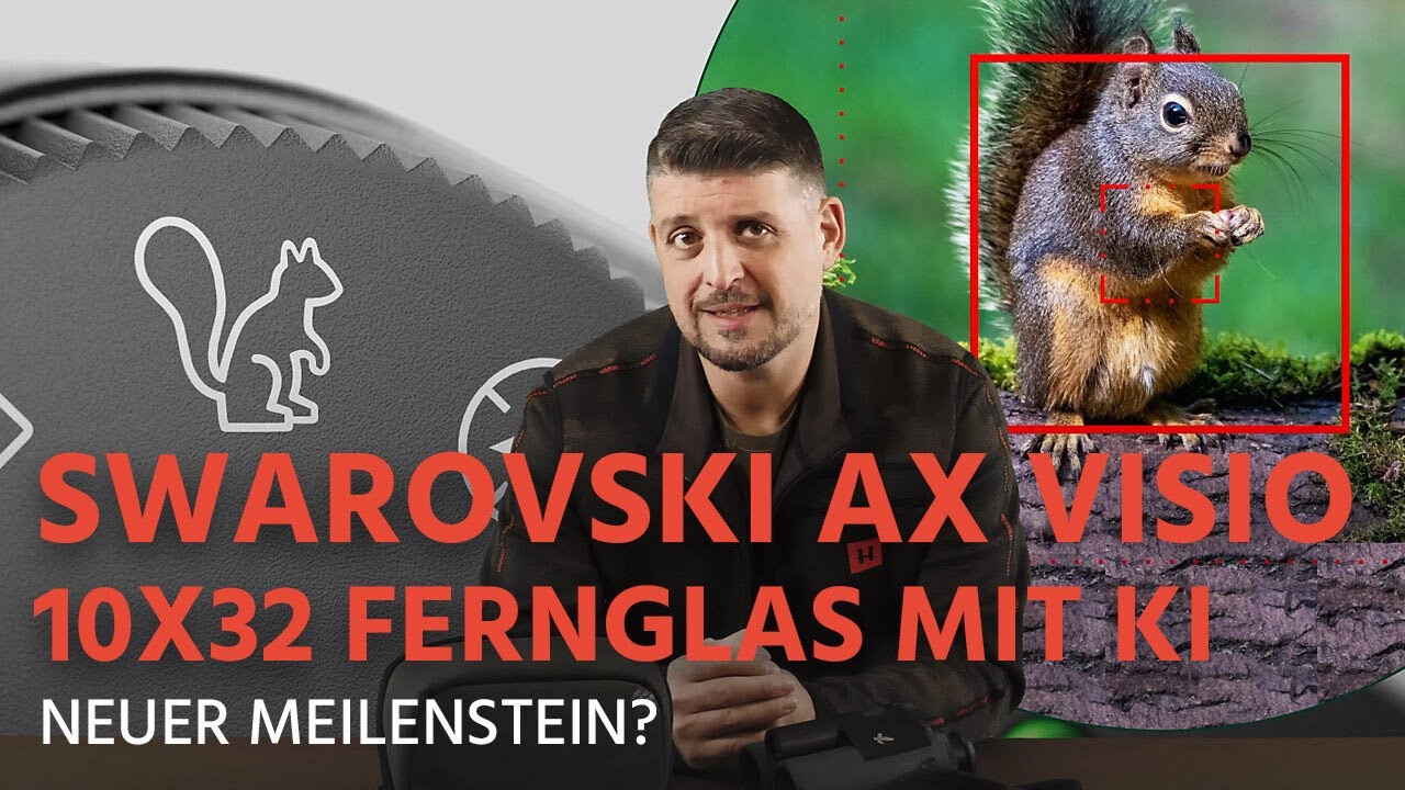 Swarovski AX Visio 10x32 Fernglas mit KI - neuer Meilenstein nicht nur für Ornithologen?