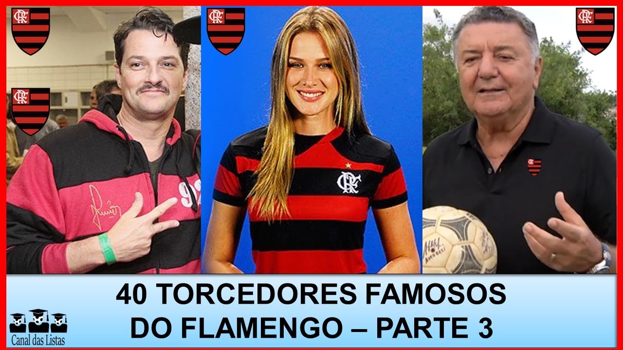 TORCEDORES FAMOSOS DO FLAMENGO – PARTE 3