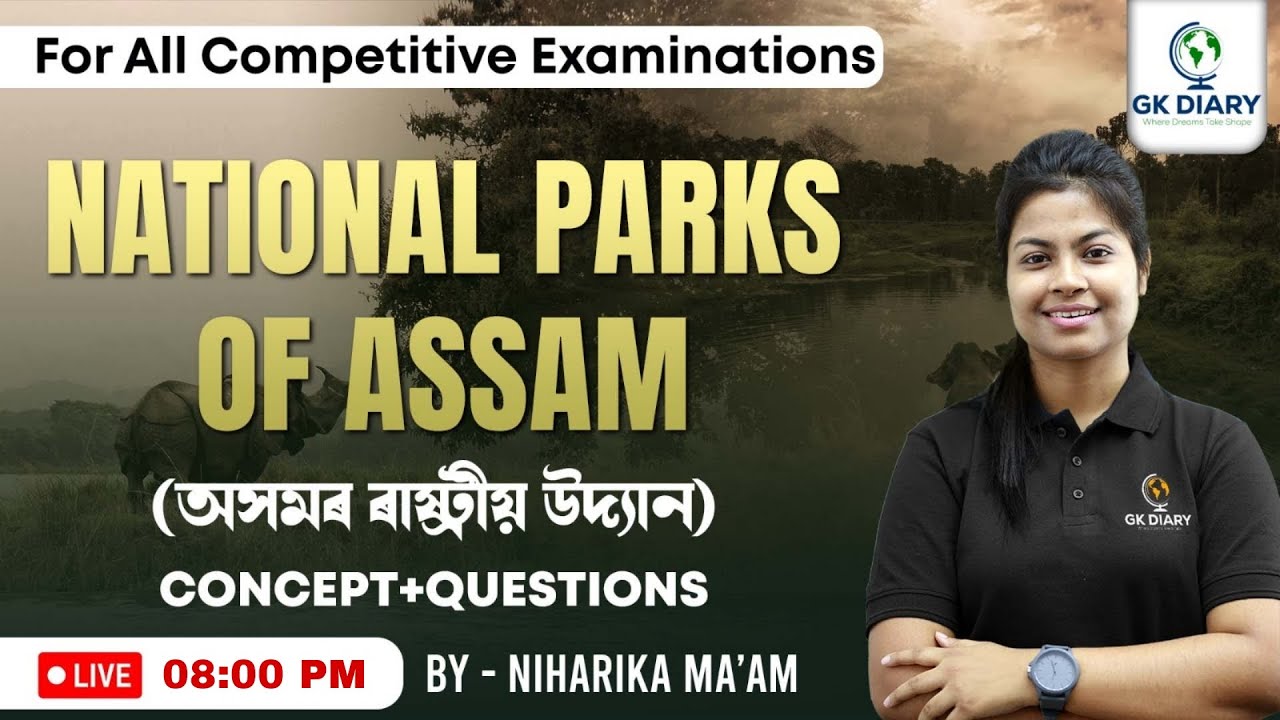 National Parks of Assam | অসমৰ ৰাষ্ট্ৰীয় উদ্যান | Concept + Questions | By Niharika Ma'am