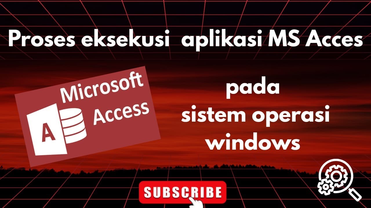 Proses Kerja eksekusi Aplikasi Microsoft Access pada Sistem Operasi Windows