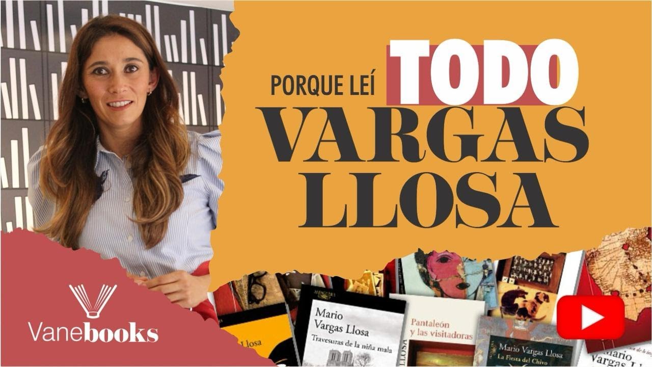 ¿Por qué leí todo Vargas Llosa?