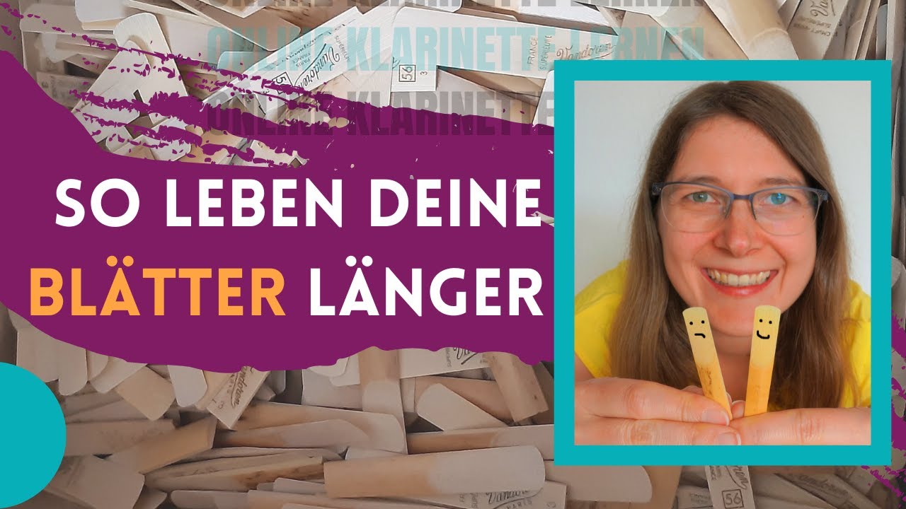 Tipps zur Pflege deiner Klarinettenblätter | Online Klarinette Lernen