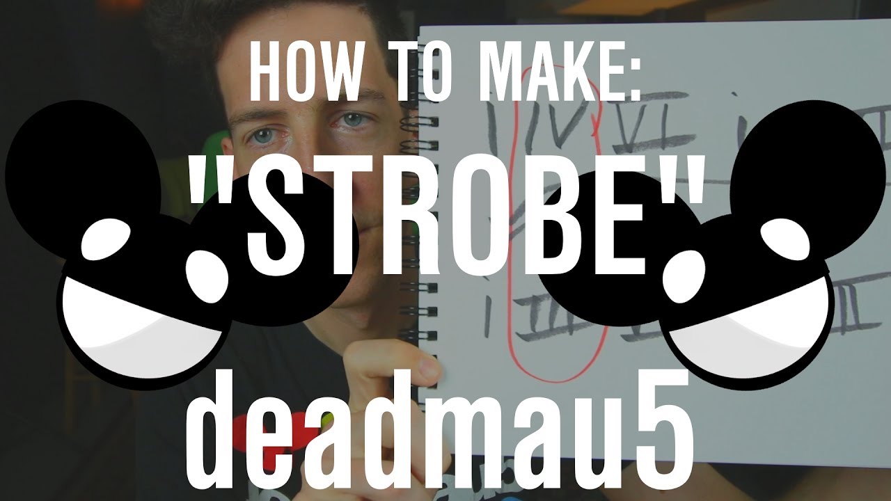 How to Make "Strobe" by Deadmau5 (Deadmau5 Series 3/3)