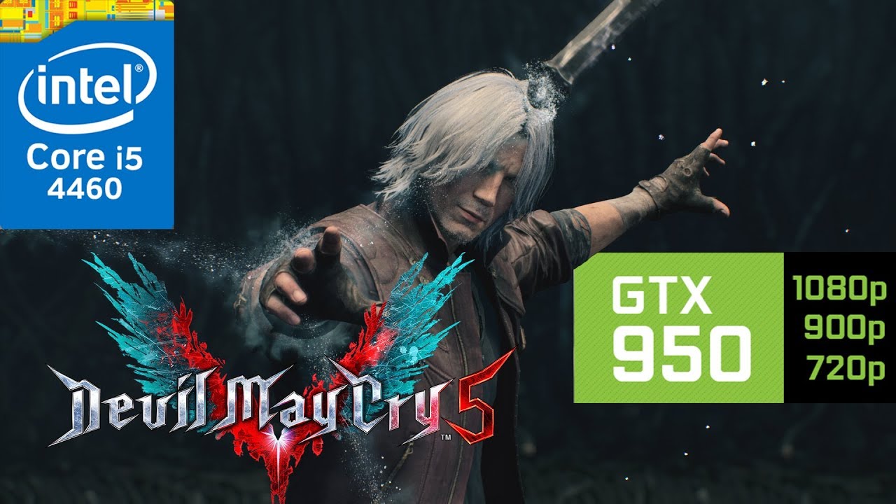 Devil May Cry 5 | GTX 950 | i5 4460 | 1080p 900p 720p | PC Performance Gameplay