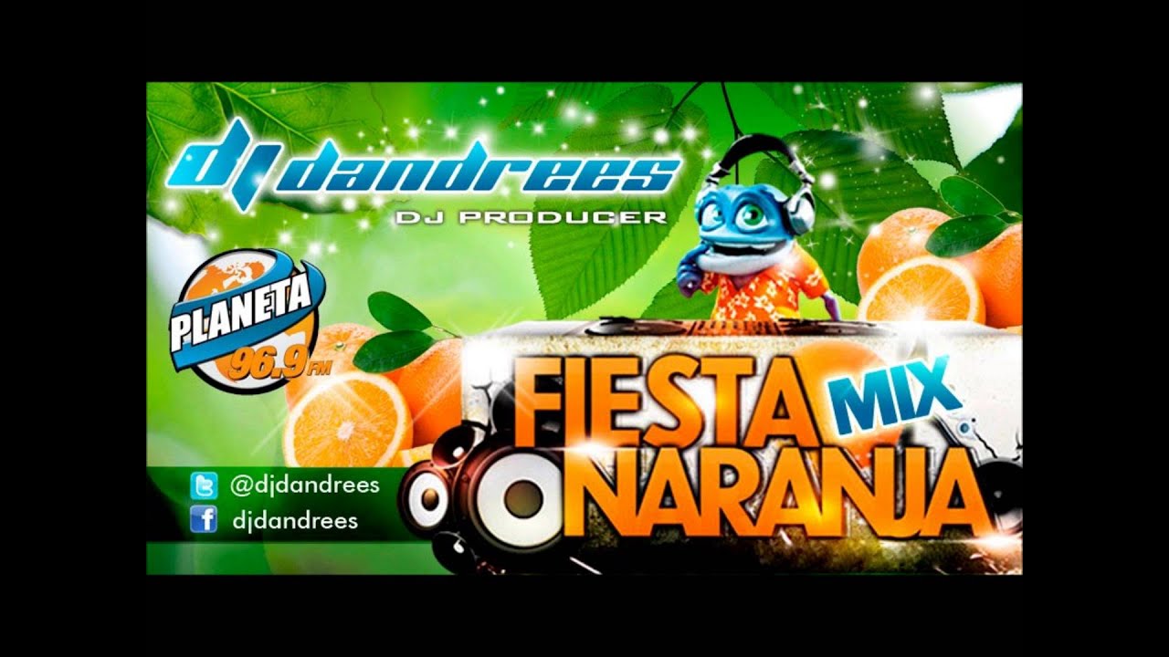 Fiesta Naranja Mix by Dj Dandrees!!