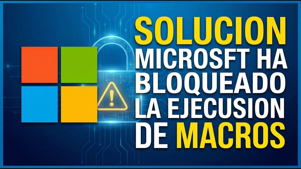 SOLUCION MICROSOFT HA BLOQUEADO LA EJECUSION DE MACROS EN EXCEL