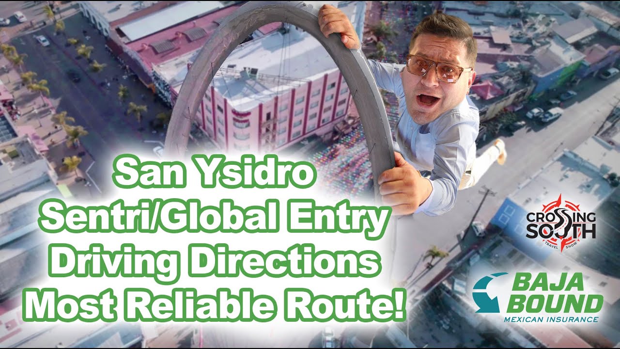 Сан-Исидро — схема проезда Sentri Global Entry — самый надежный маршрут