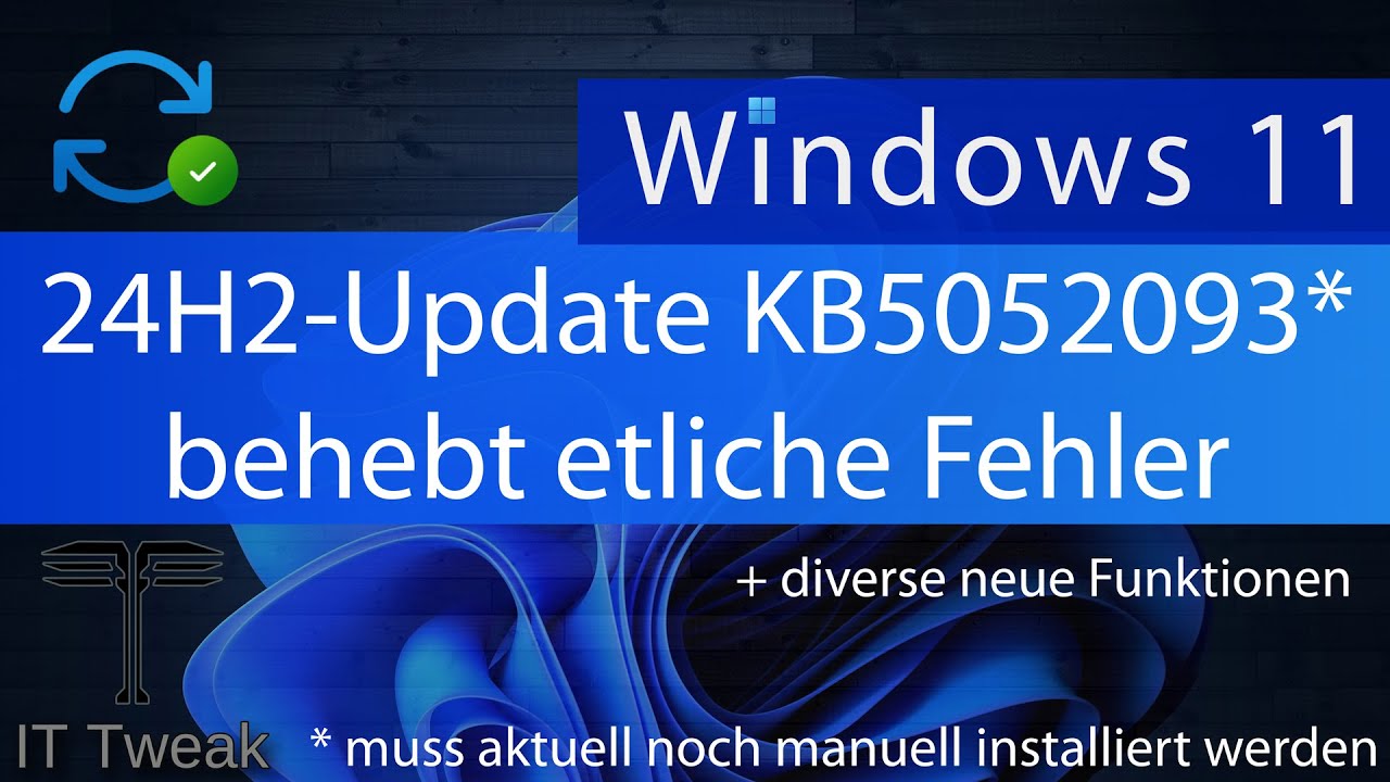 Windows 11 24H2 - Update KB5052093 behebt etliche Fehler und liefert neuen Funktionen