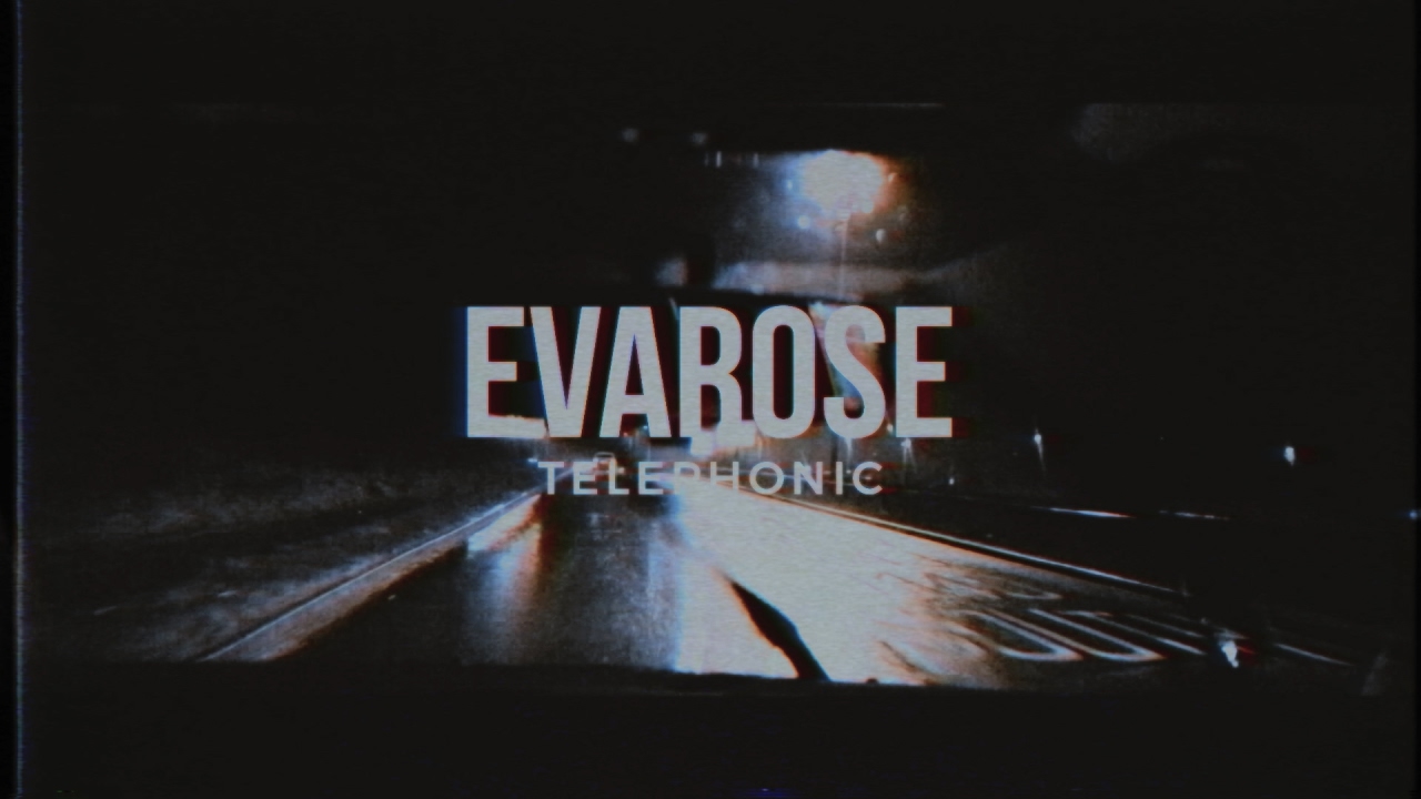 Evarose - 'Telephonic' Official Video