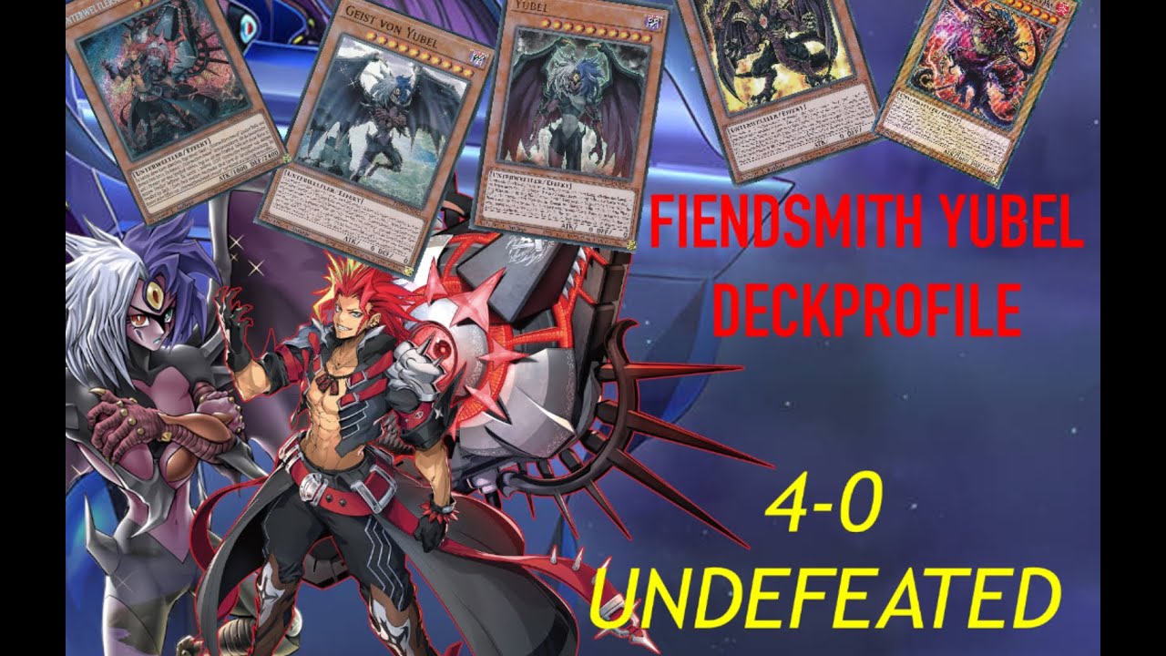 4-0 (UNDEFEATED) YUBEL FIENDSMITH LOCALS DECKPROFILE