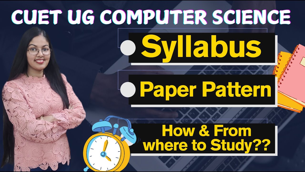 CUET Computer Science Syllabus | How and From where to Study