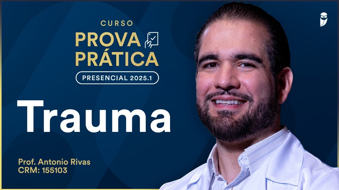 Curso Prova Prática Presencial - Trauma - Prof. Antonio Rivas