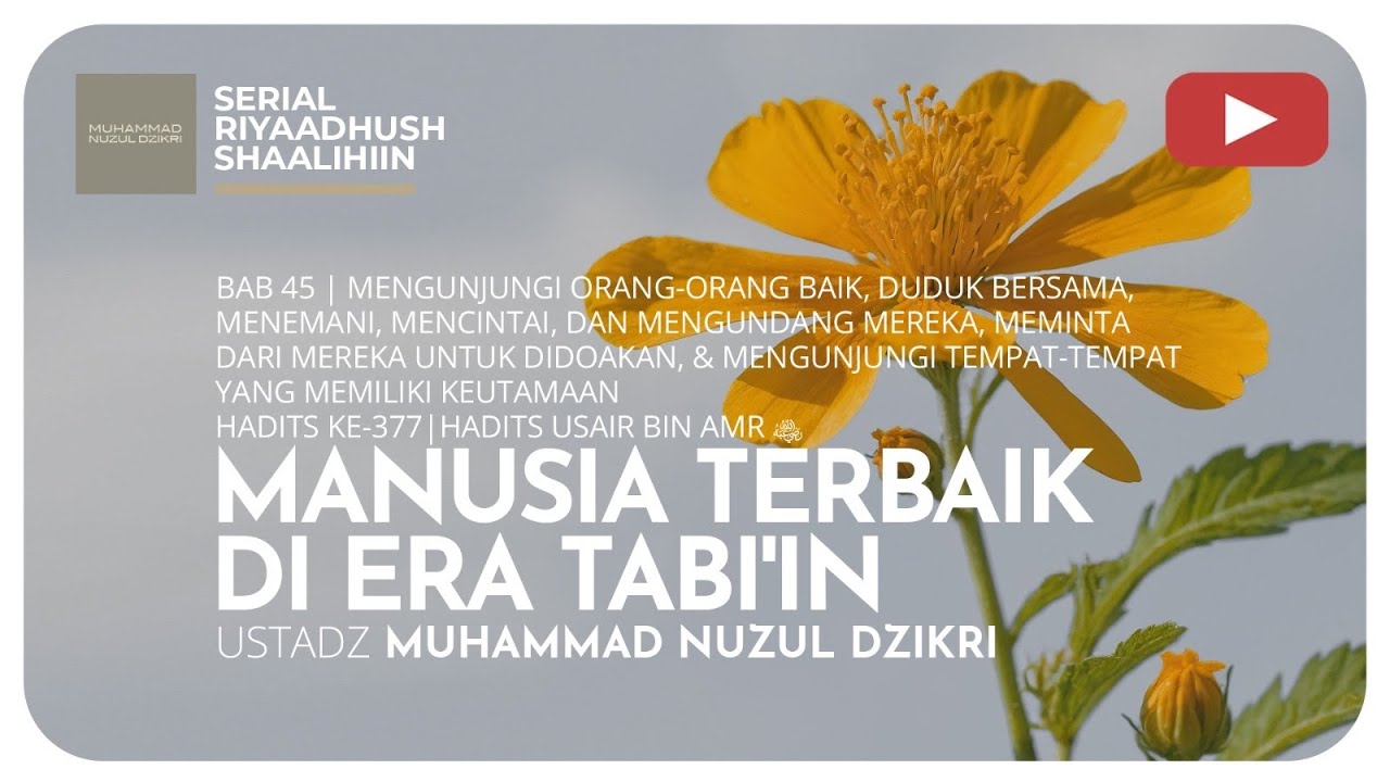 1455. MANUSIA TERBAIK DI ERA TABI'IN | Riyaadhush Shaalihiin | Ustadz Muhammad Nuzul Dzikri