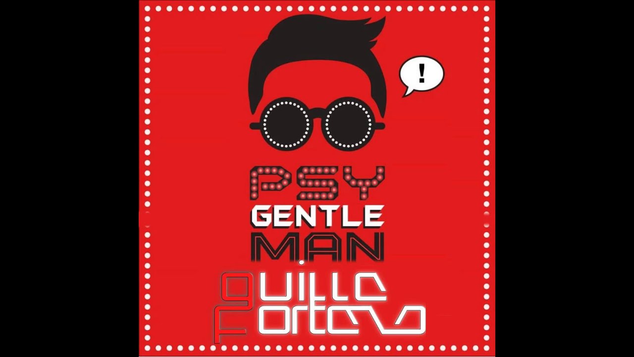 PSY   Gentleman (Guille Forteza Remix)