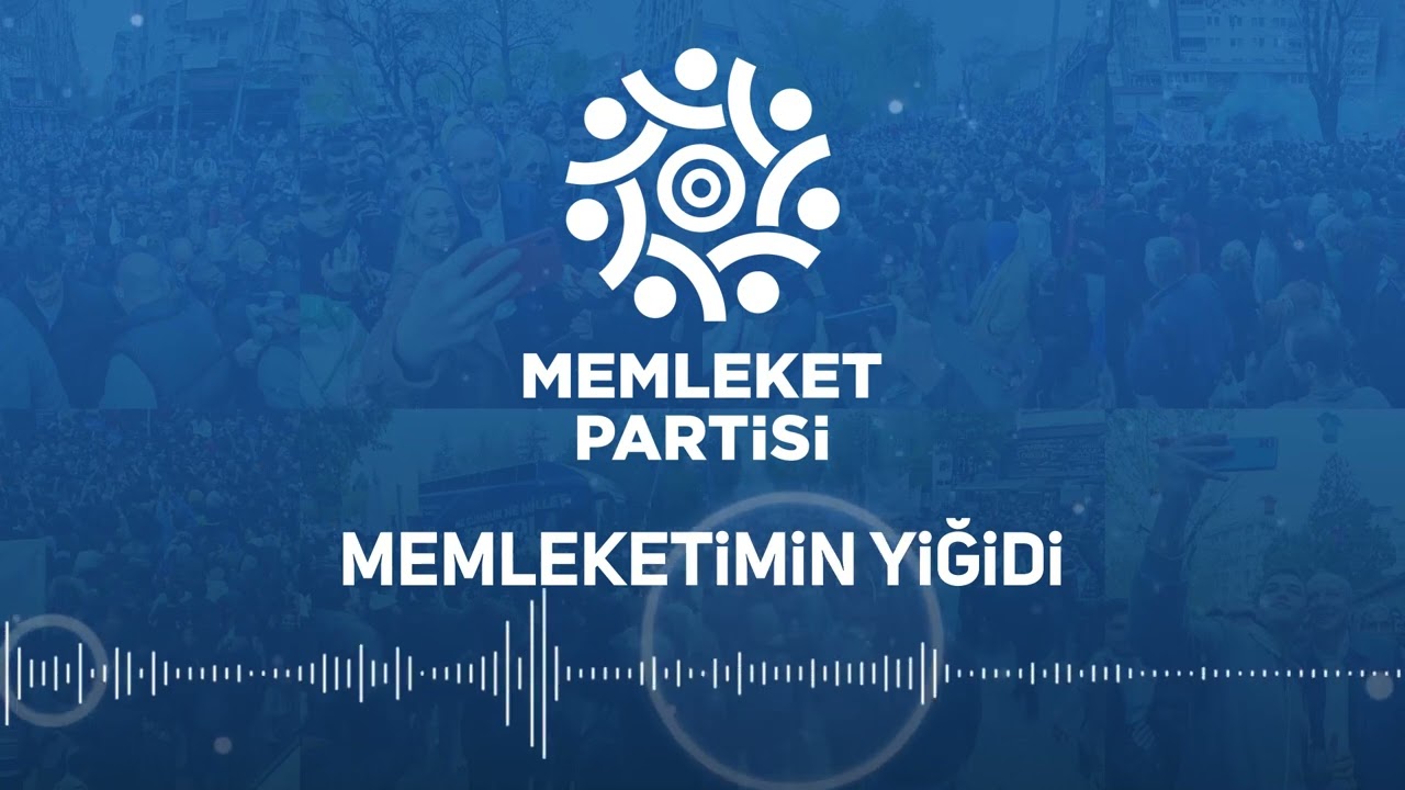 Memleket Partisi Seçim Şarkısı - Memleketimin Yiğidi