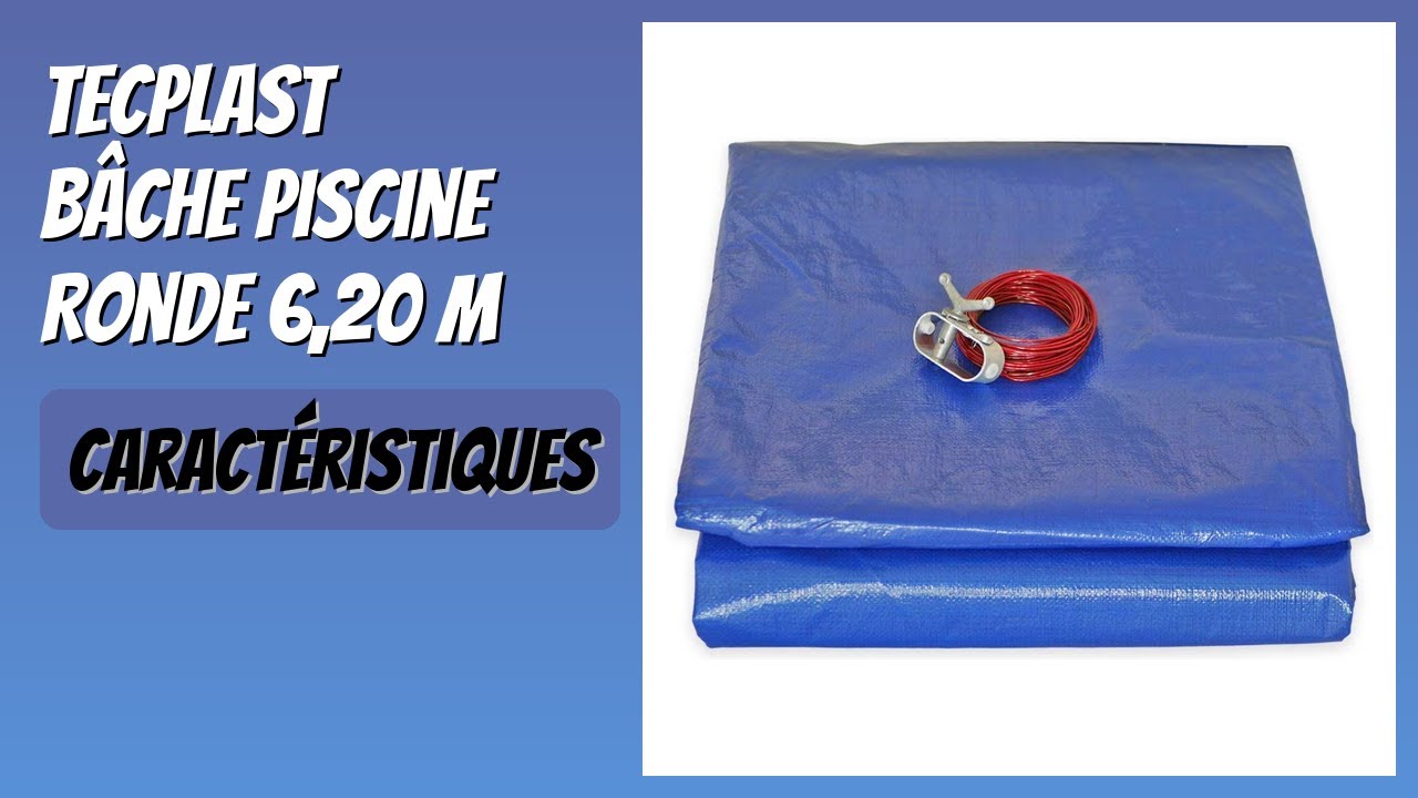 AVIS (2026) : Tecplast Bâche Piscine Ronde 6,20 m. DÉTAILS