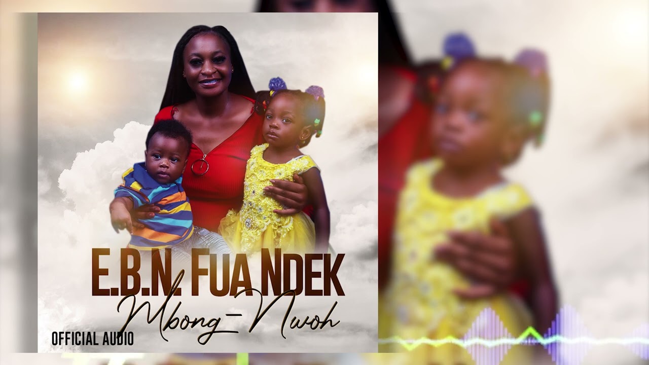 Mbong Nwoh by E.B.N. Fua Ndek .... Official Audio