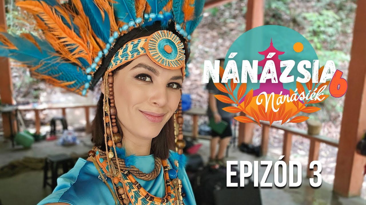 Ázsiában sírnak a gombok - NÁNÁZSIA 6. - 3. epizód