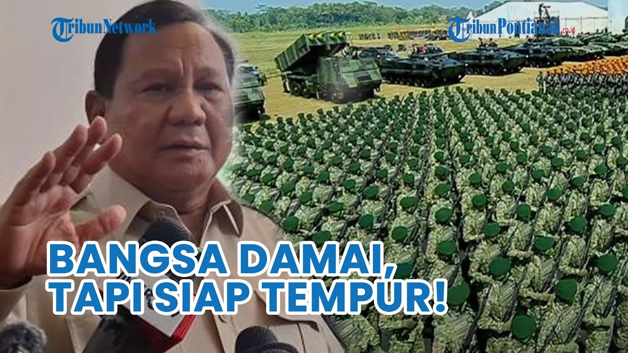 UPDATE❗ Indonesia Tak Suka Perang, Tapi Prabowo Tegaskan Kedaulatan di Tengah Sengketa Ambalat