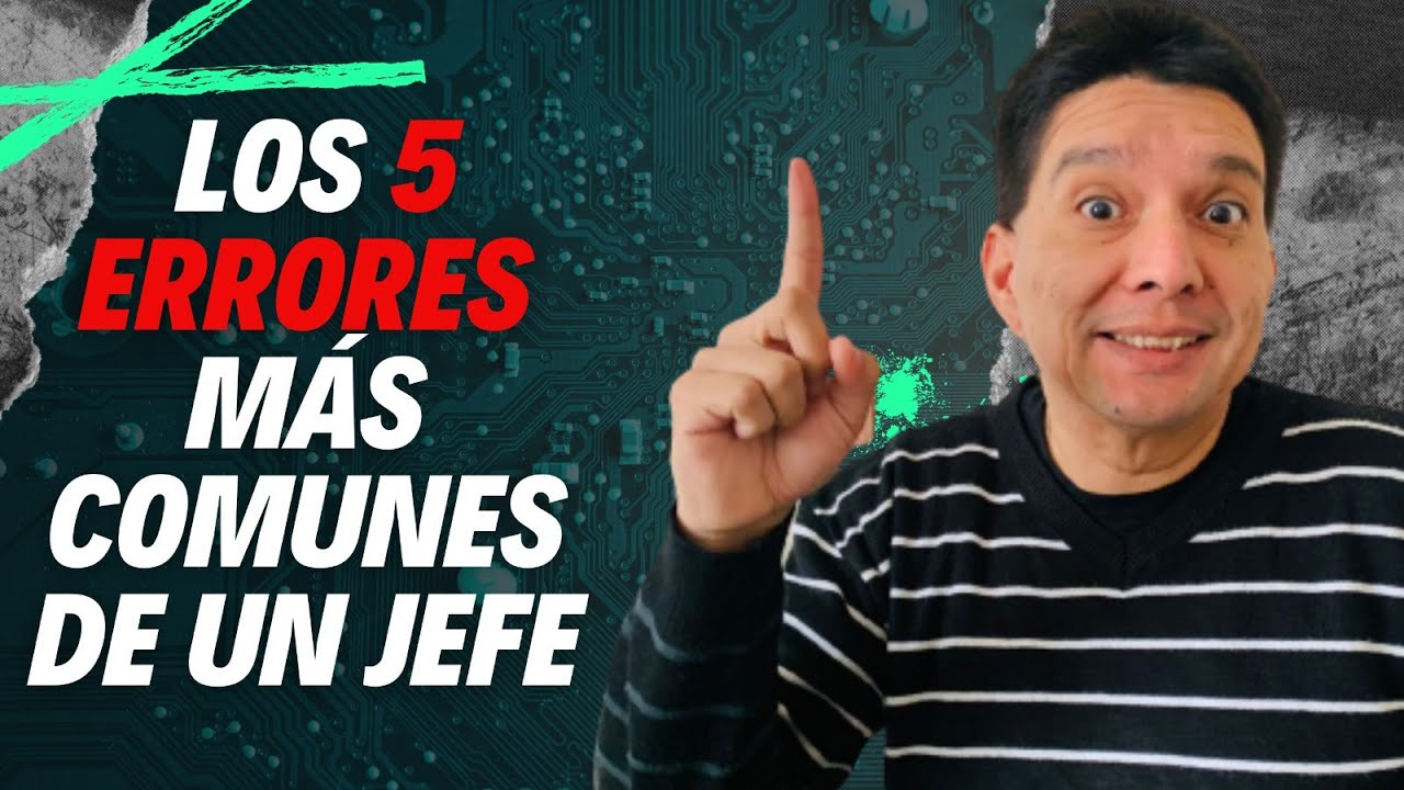 ¡Los 5 errores más comunes de un jefe!