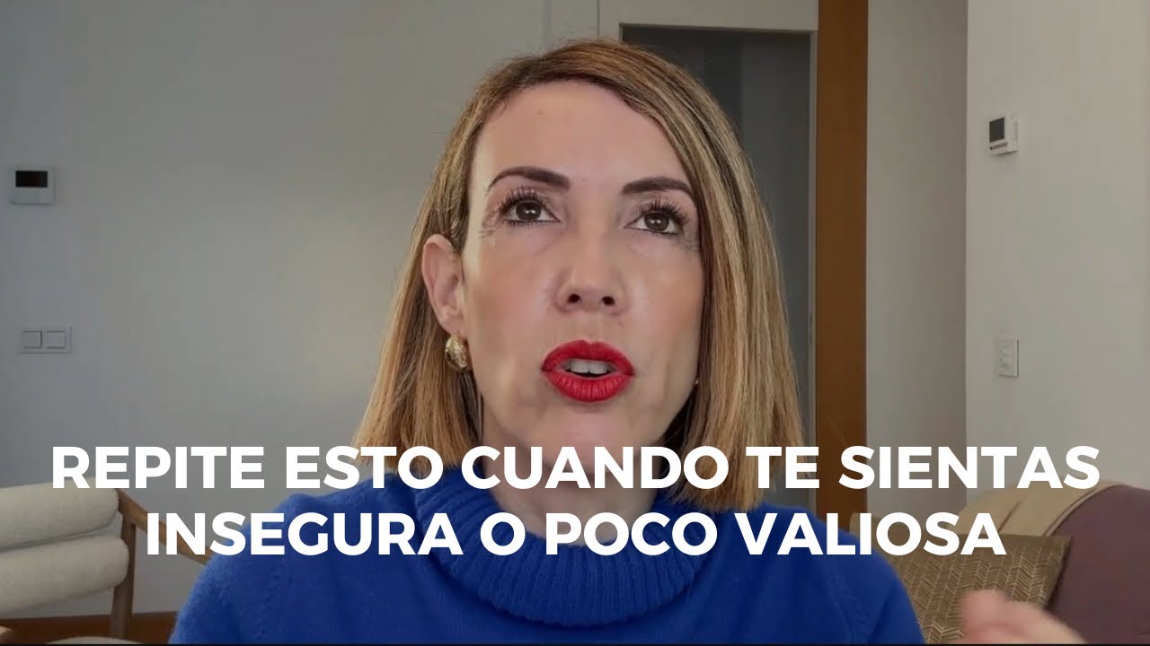REPITE ESTO PARA GANAR SEGURIDAD Y AUTOESTIMA 