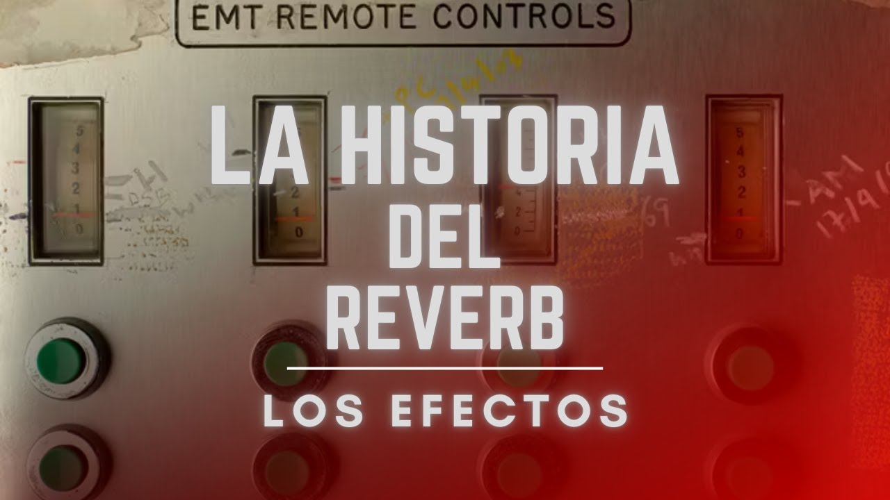 La Historia y Evolución del Reverb: ¡Descubre su Impacto en la Música!