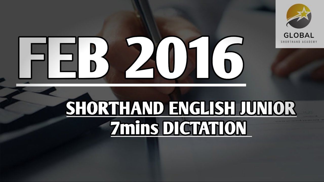 FEB 2016 SHORTHAND DICTATION ENGLISH JUNIOR SPEED 7mins 🔊💭✍🏼🏆✨