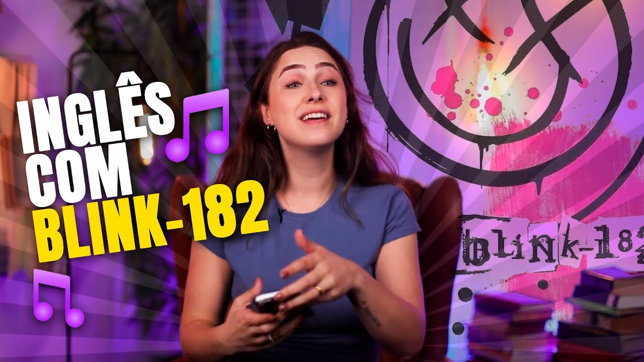 Essa Música do Blink-182 Vai Mexer com Seu Inglês (e com Você!) 💔