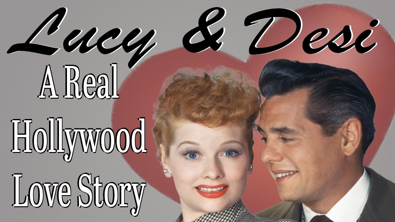 Lucy & Desi: A Real Hollywood Love Story