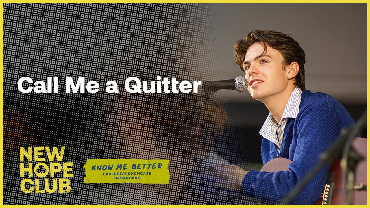 Call Me a Quitter | New Hope Club Know Me Better Exclusive Showcase in Bangkok 2022